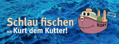 Schlau fischen mit Kurt dem kutter